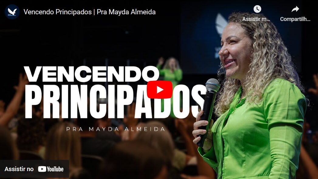 Vencendo Principados | Pra Mayda Almeida